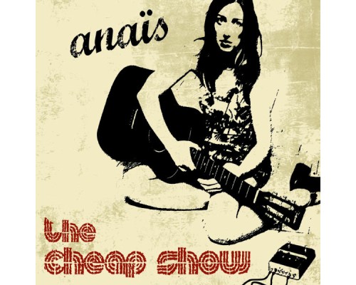 Anaïs - The Cheap Show