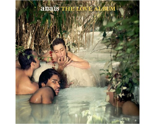 Anaïs - The Love Album