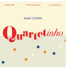 Anat Cohen - Quartetinho