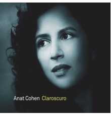 Anat Cohen - Claroscuro