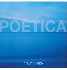 Anat Cohen - Poetica