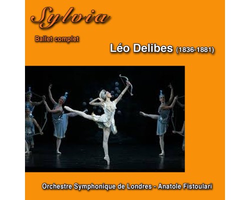 Anatole Fistoulari - Sylvia (Ballet complet) Anatole Fistoulari - Sylvia (Ballet complet)