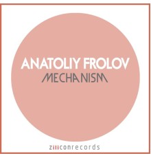 Anatoliy Frolov - Mechanism