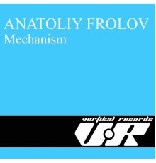 Anatoliy Frolov - Mechanism