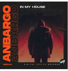 Anbargo - In My House