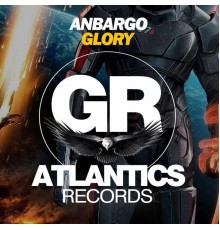 Anbargo - Glory (Original Mix)