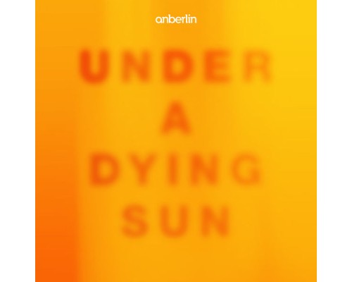 Anberlin - Under A Dying Sun