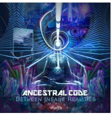 Ancestral Code - Between Insane Realities