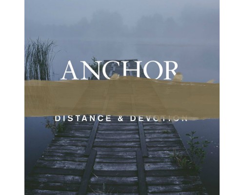 Anchor - Distance & Devotion