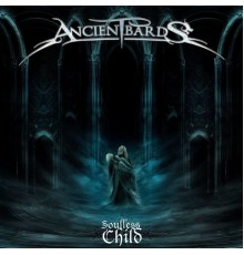 Ancient Bards - Soulless Child