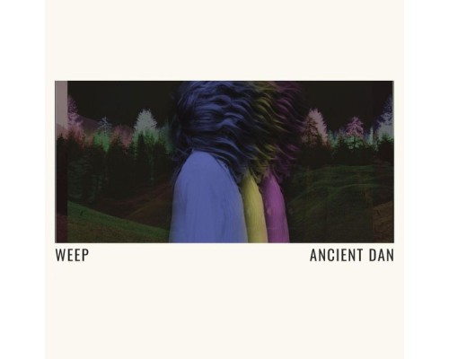 Ancient Dan - Weep