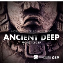 Ancient Deep - Projections - EP