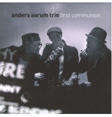 Anders Aarum Trio - First Communion