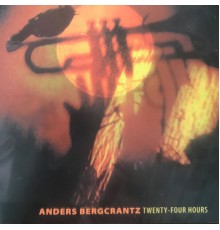 Anders Bergcrantz - Twenty-Four Hours