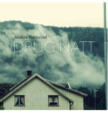 Anders Bjørnvold - Drug natt