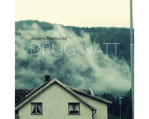 Anders Bjørnvold - Drug natt