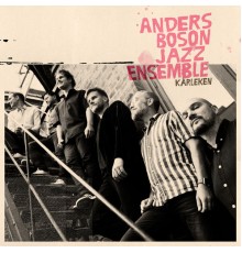 Anders Boson Jazz Ensemble - Kärleken