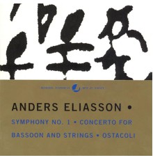 Anders Eliasson - Eliasson: Symphony No. 1 / Bassoon Concerto / Ostacoli (Anders Eliasson)