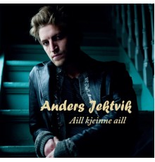 Anders Jektvik - Aill Kjeinne Aill