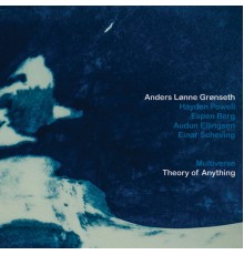 Anders Lønne Grønseth - Multiverse: Theory of Anything