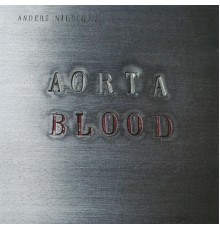 Anders Nilsson's Aorta - Blood