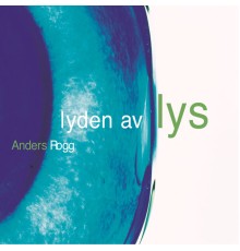 Anders Rogg - Lyden Av Lys