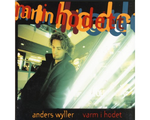 Anders wyller - Varm I Hodet