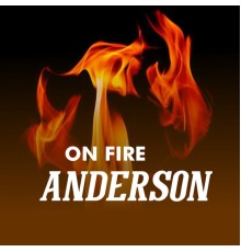 Anderson - On Fire