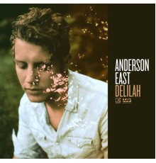 Anderson East - Delilah