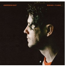 Anderson East - M.W.N.D. / F.A.M.E. (F.A.M.E.)