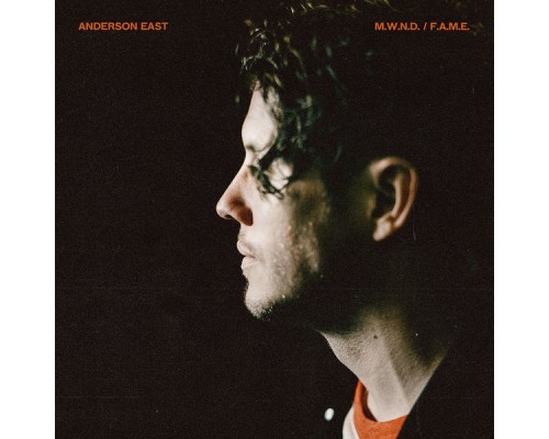 Anderson East - M.W.N.D. / F.A.M.E. (F.A.M.E.)