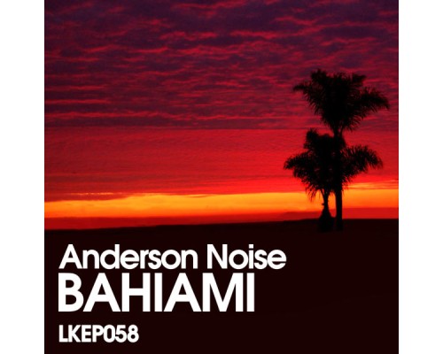 Anderson Noise - Bahiami EP