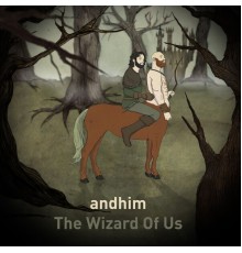 Andhim - The Wizard of Us