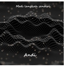 Andi - Mati langkah sendiri