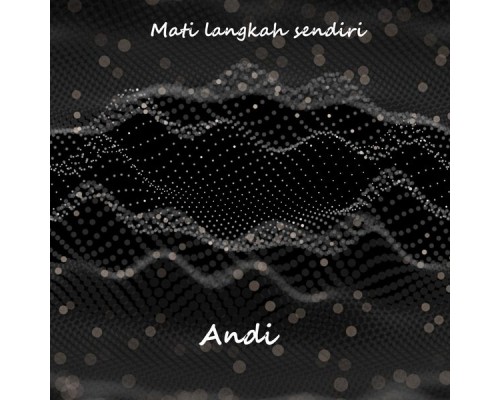 Andi - Mati langkah sendiri