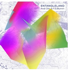 Andi Otto, F.S.Blumm - Entangleland