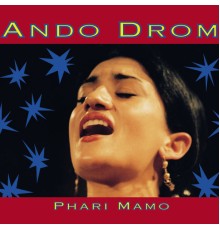 Ando Drom - Phari Mamo