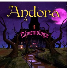 Andora - Démentologie