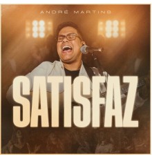 André Martins - Satisfaz