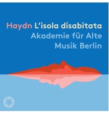 André Morsch, Anett Fritsch, Sunhae Im, Akademie für Alte Musik Berlin - Haydn: L'isola disabitata, Hob. XXVIII:9