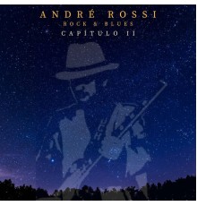 André Rossi - Rock & Blues - Capítulo II