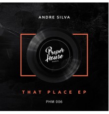 André Silva - THAT PLACE EP