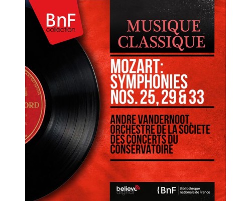 André Vandernoot, Orchestre de la Société des concerts du Conservatoire - Mozart: Symphonies Nos. 25, 29 & 33 (Mono Version)