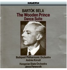 Andras Korodi, Janos Ferencsik - Bartok: Wooden Prince (The) / Dance Suite