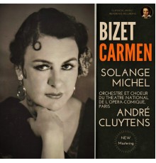 Andre Cluytens, Orchestre du Théâtre national de l’Opéra-Comique, Choeur du Théâtre National de l’Opéra-Comique, Georges Bizet - Bizet: Carmen by André Cluytens