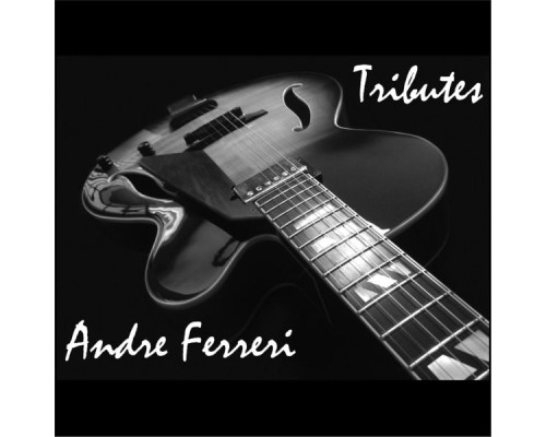 Andre Ferreri - Tributes