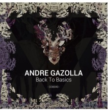 Andre Gazolla - Back To Basics