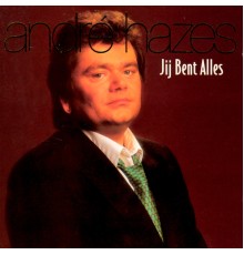 Andre Hazes - Jij Bent Alles