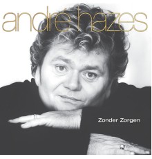 Andre Hazes - Zonder Zorgen