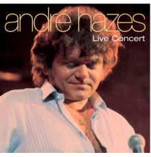 Andre Hazes - Live Concert